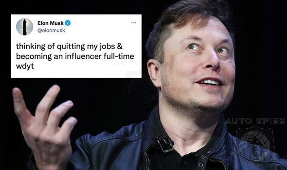 Tesla's Elon Musk Is Thinking About Quitting And Becoming An Influencer ...